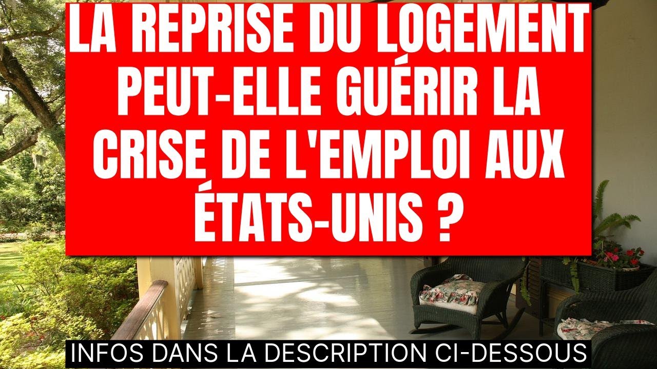 La reprise du logement peut-elle guérir la crise de l'emploi aux États-Unis ?